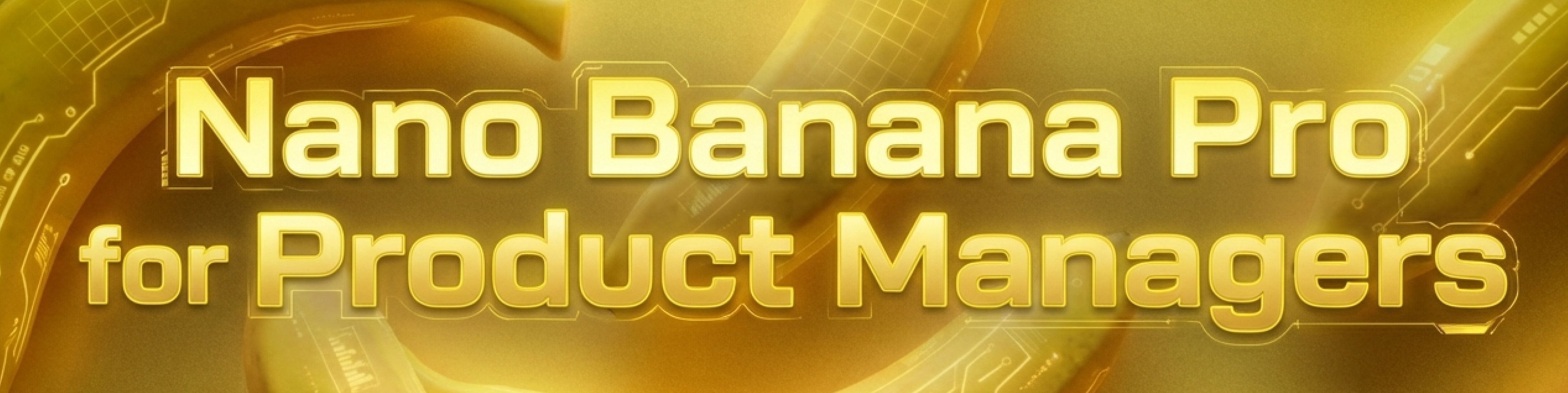 Nano Banana Pro for Product Managers